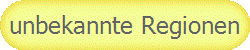 unbekannte Regionen